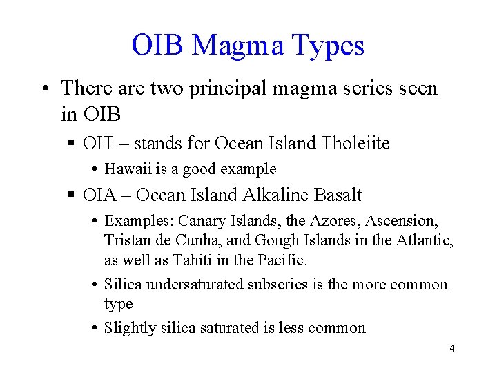 OIB Magma Types • There are two principal magma series seen in OIB §