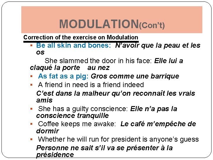 MODULATION(Con’t) Correction of the exercise on Modulation § Be all skin and bones: N’avoir