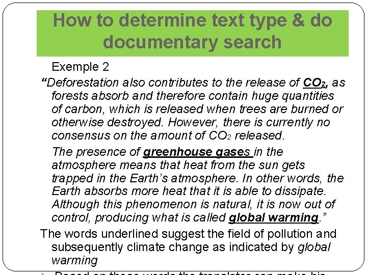 How to determine text type & do documentary search Exemple 2 “Deforestation also contributes