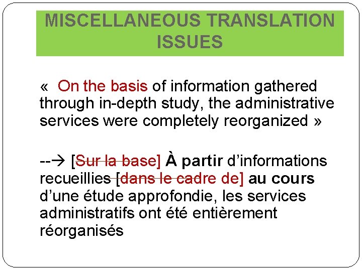 MISCELLANEOUS TRANSLATION ISSUES « On the basis of information gathered through in-depth study, the