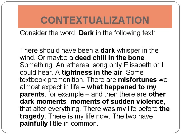 CONTEXTUALIZATION Consider the word: Dark in the following text: There should have been a
