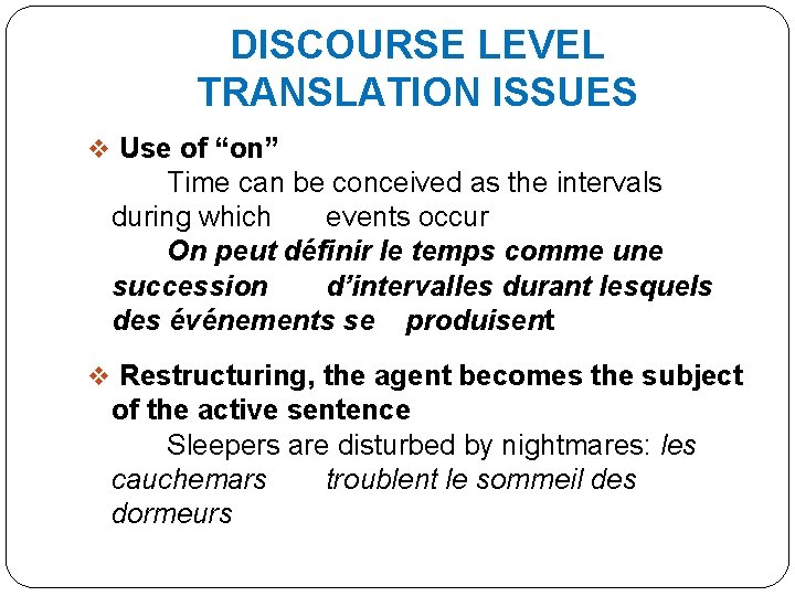 DISCOURSE LEVEL TRANSLATION ISSUES v Use of “on” Time can be conceived as the