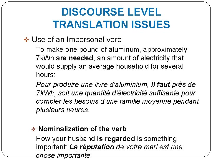 DISCOURSE LEVEL TRANSLATION ISSUES v Use of an Impersonal verb To make one pound