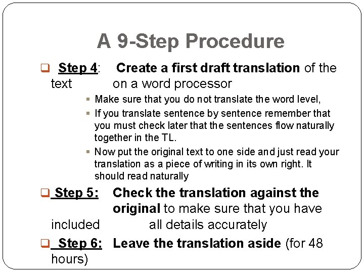 A 9 -Step Procedure q Step 4: text Create a first draft translation of