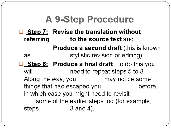 A 9 -Step Procedure q Step 7: Revise the translation without referring to the
