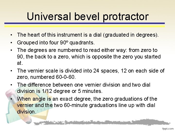 Universal bevel protractor • The heart of this instrument is a dial (graduated in