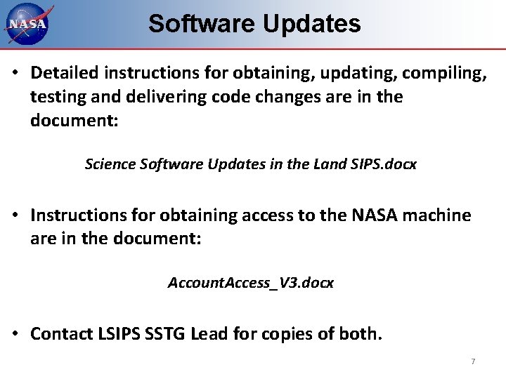 Software Updates • Detailed instructions for obtaining, updating, compiling, testing and delivering code changes