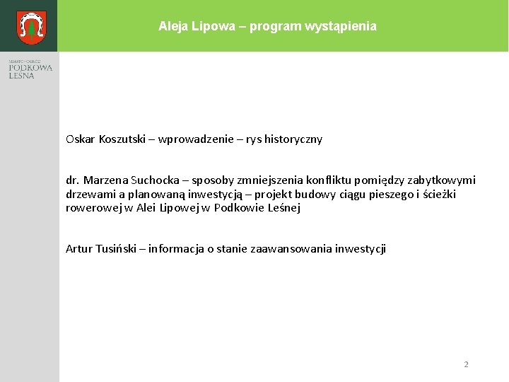 Aleja Lipowa – program wystąpienia Oskar Koszutski – wprowadzenie – rys historyczny dr. Marzena