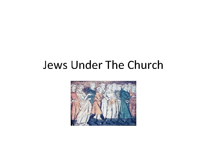 Jews Under The Church 