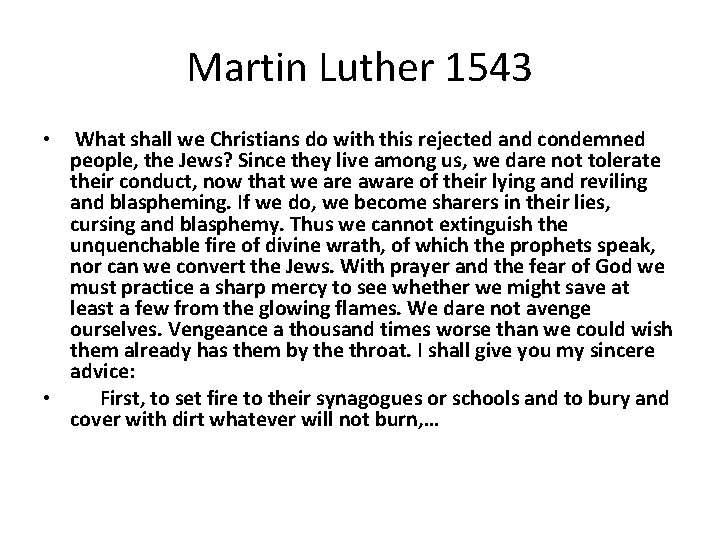 Martin Luther 1543 What shall we Christians do with this rejected and condemned people,