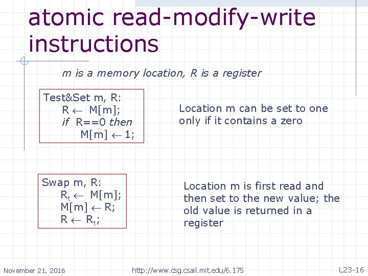 atomic read-modify-write instructions m is a memory location, R is a register Test&Set m,