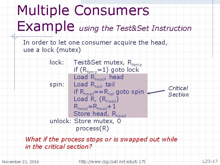 Multiple Consumers Example using the Test&Set Instruction In order to let one consumer acquire