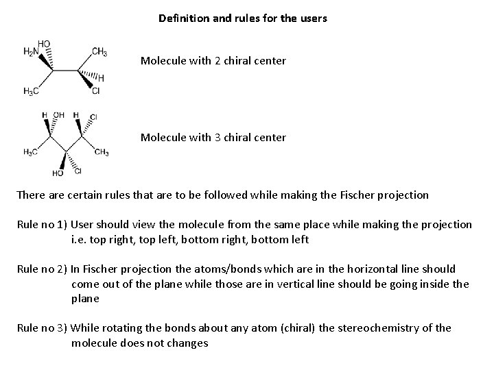 Definition and rules for the users Molecule with 2 chiral center Molecule with 3 Definition and rules for the users Molecule with 2 chiral center Molecule with 3