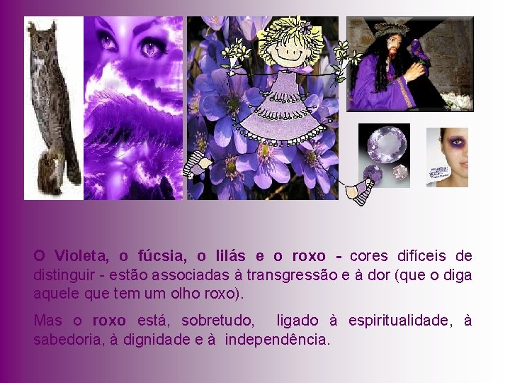 O Violeta, o fúcsia, o lilás e o roxo - cores difíceis de distinguir