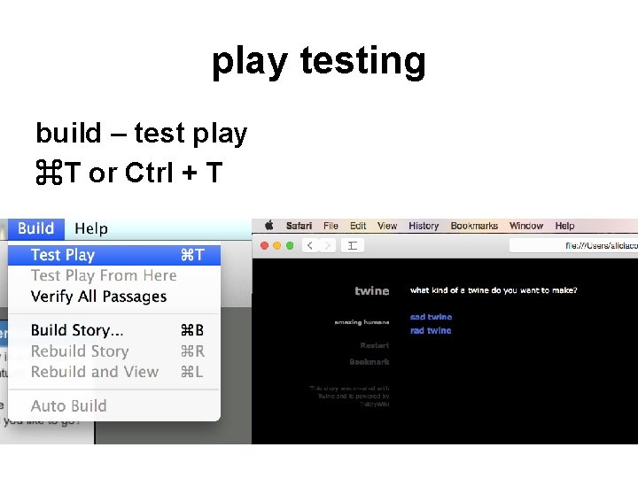 play testing build – test play ⌘T or Ctrl + T 