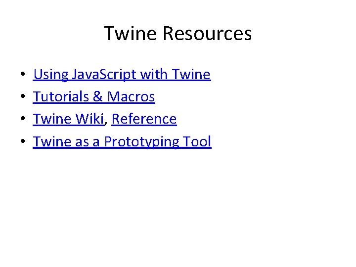 Twine Resources • • Using Java. Script with Twine Tutorials & Macros Twine Wiki,