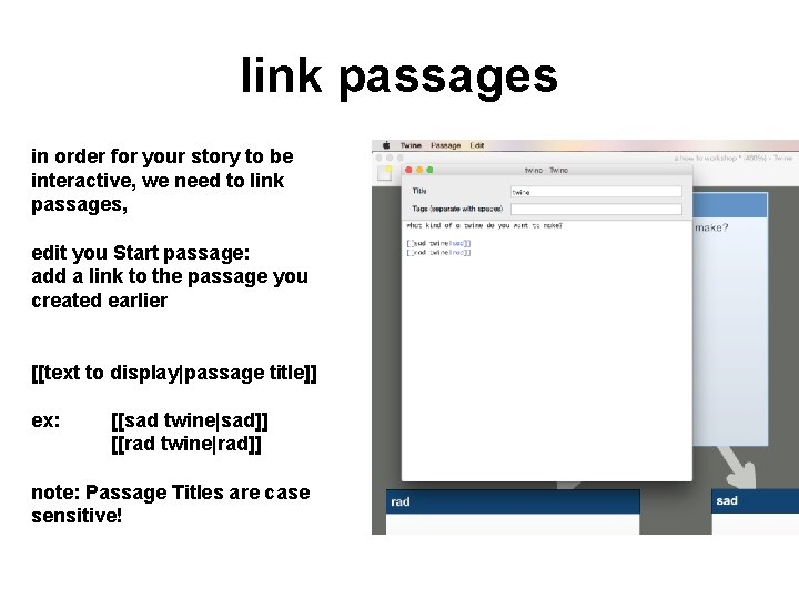 link passages in order for your story to be interactive, we need to link