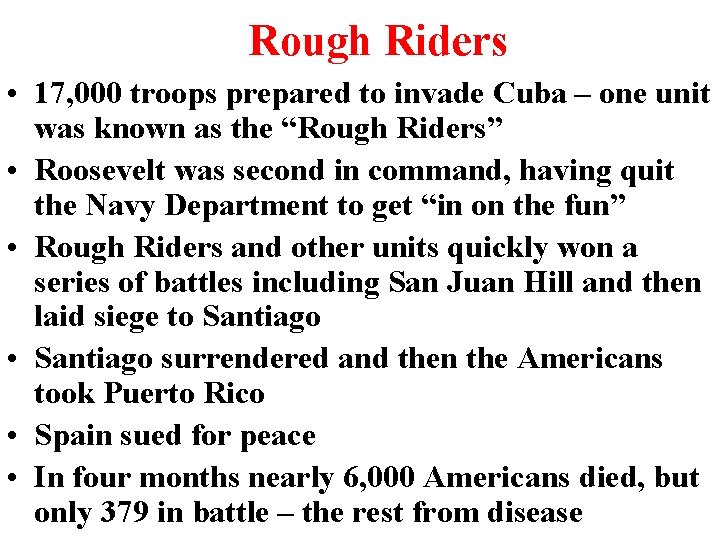 Rough Riders • 17, 000 troops prepared to invade Cuba – one unit was