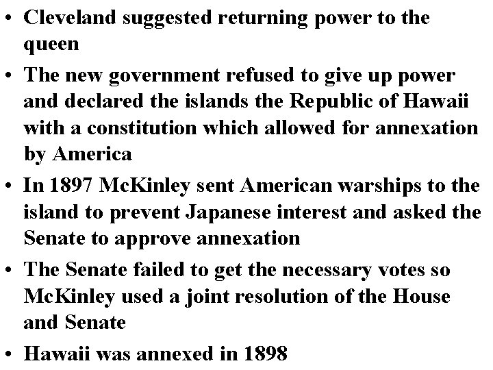  • Cleveland suggested returning power to the queen • The new government refused