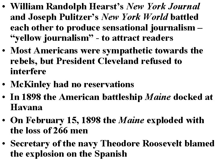  • William Randolph Hearst’s New York Journal and Joseph Pulitzer’s New York World