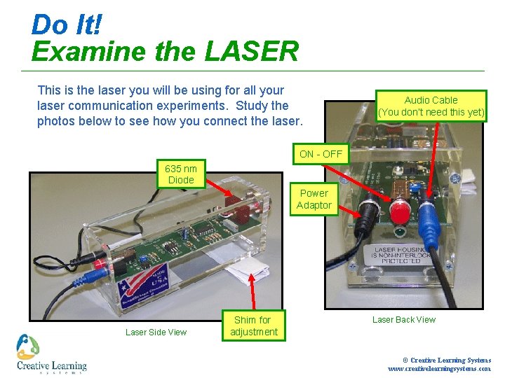 Do It! Examine the LASER This is the laser you will be using for Do It! Examine the LASER This is the laser you will be using for