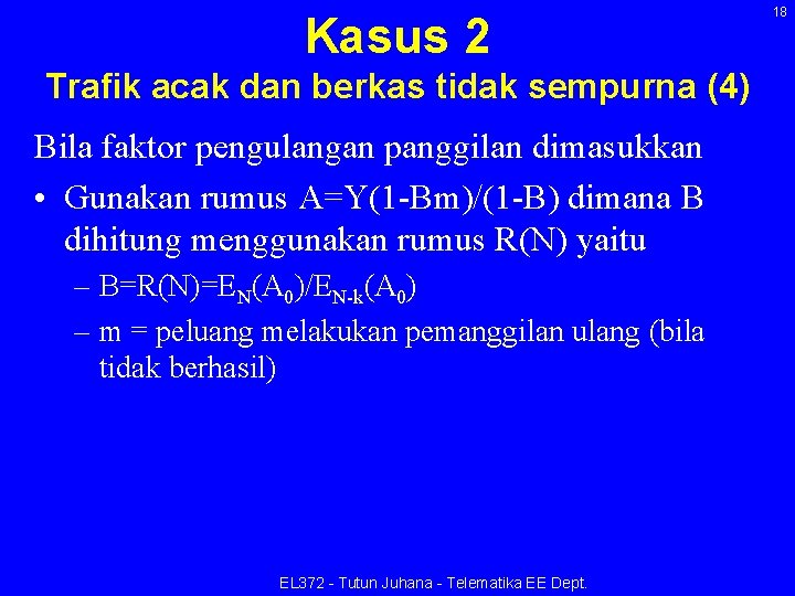 Kasus 2 Trafik acak dan berkas tidak sempurna (4) Bila faktor pengulangan panggilan dimasukkan