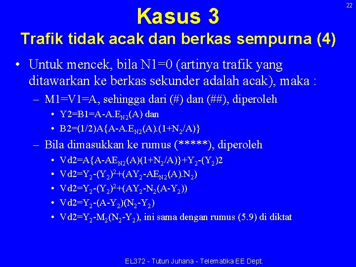 Kasus 3 Trafik tidak acak dan berkas sempurna (4) • Untuk mencek, bila N