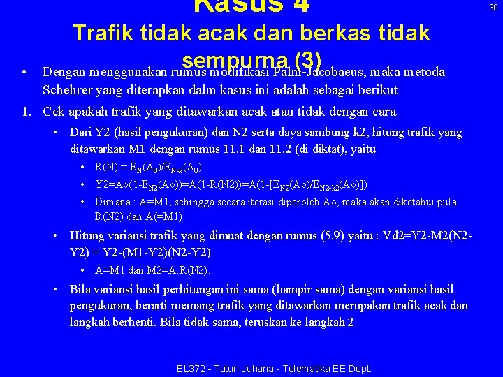 Kasus 4 • Trafik tidak acak dan berkas tidak sempurna (3) Dengan menggunakan rumus