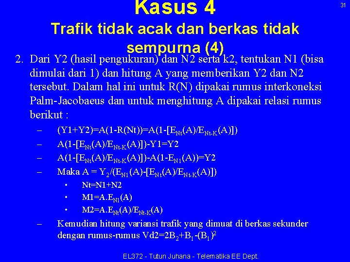 Kasus 4 Trafik tidak acak dan berkas tidak sempurna (4) 2. Dari Y 2