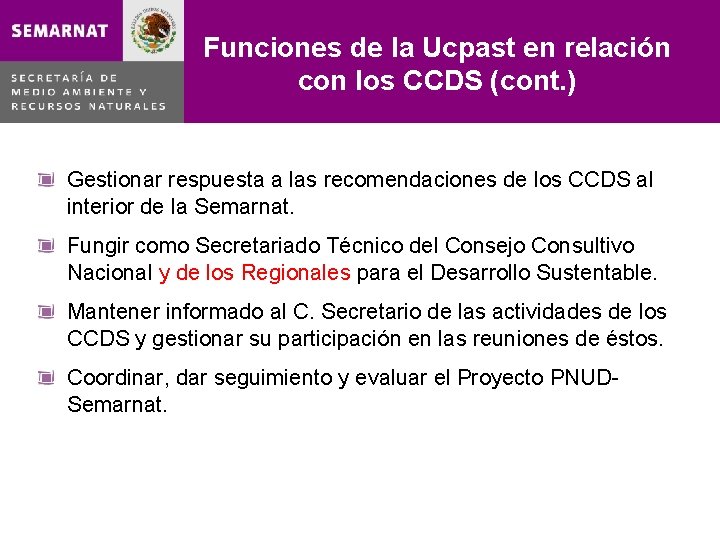 Funciones de la Ucpast en relación con los CCDS (cont. ) Gestionar respuesta a