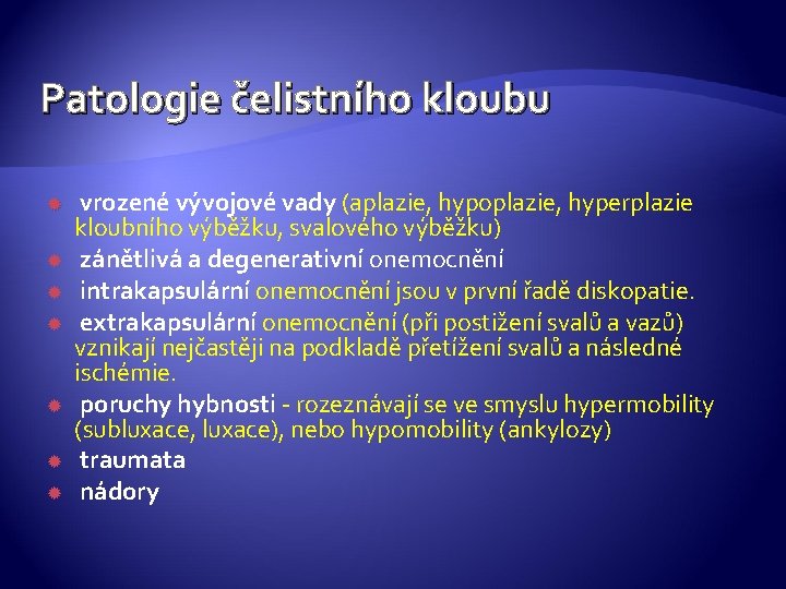 Patologie čelistního kloubu vrozené vývojové vady (aplazie, hypoplazie, hyperplazie kloubního výběžku, svalového výběžku) zánětlivá
