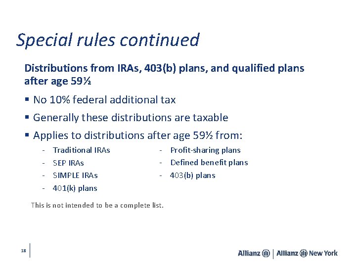 Special rules continued Distributions from IRAs, 403(b) plans, and qualified plans after age 59½