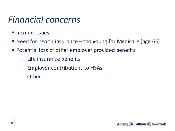 Financial concerns § Income issues § Need for health insurance – too young for Financial concerns § Income issues § Need for health insurance – too young for