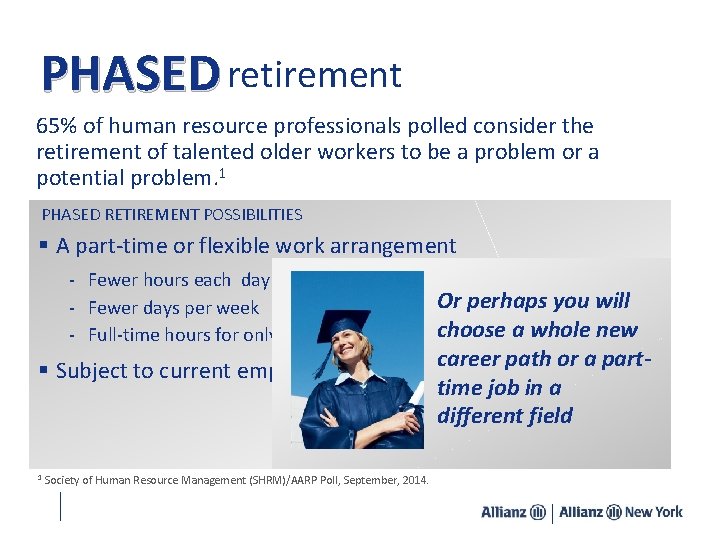 PHASED retirement 65% of human resource professionals polled consider the retirement of talented older