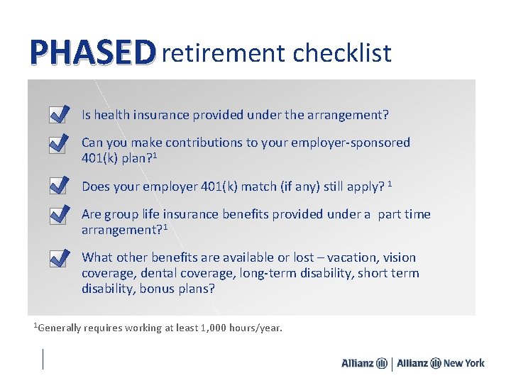 PHASED retirement checklist Is health insurance provided under the arrangement? Can you make contributions