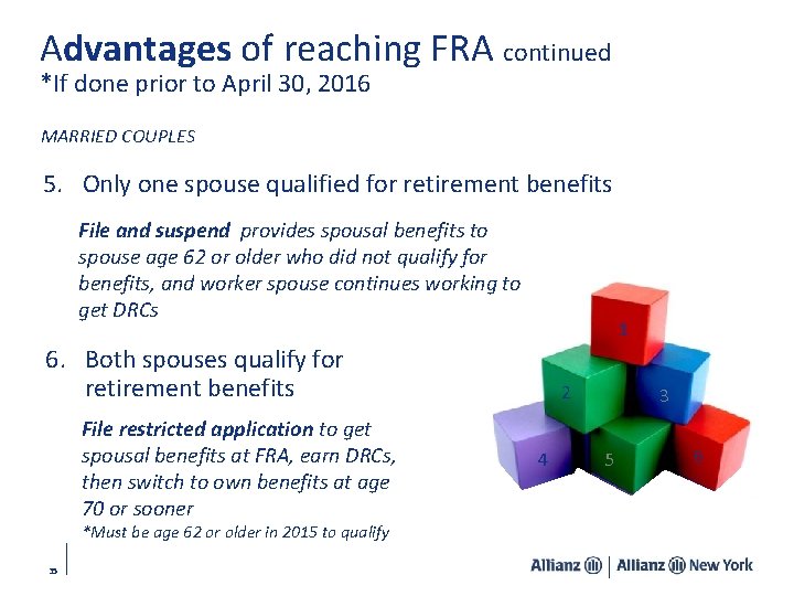 Advantages of reaching FRA continued *If done prior to April 30, 2016 MARRIED COUPLES