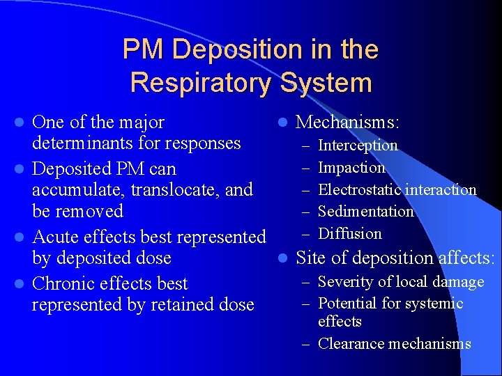 PM Deposition in the Respiratory System One of the major l Mechanisms: determinants for