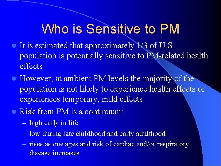 Who is Sensitive to PM It is estimated that approximately 1/3 of U. S.