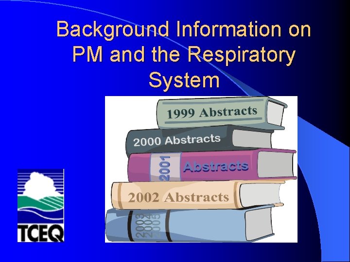 Background Information on PM and the Respiratory System 