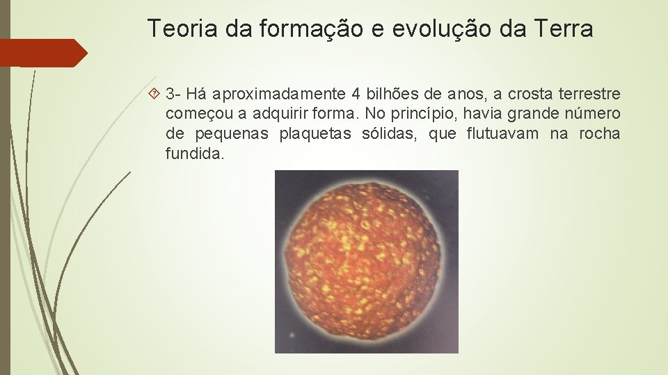 Teoria da formação e evolução da Terra 3 - Há aproximadamente 4 bilhões de