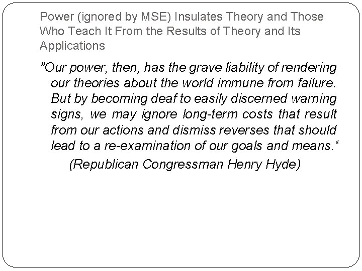 Power (ignored by MSE) Insulates Theory and Those Who Teach It From the Results