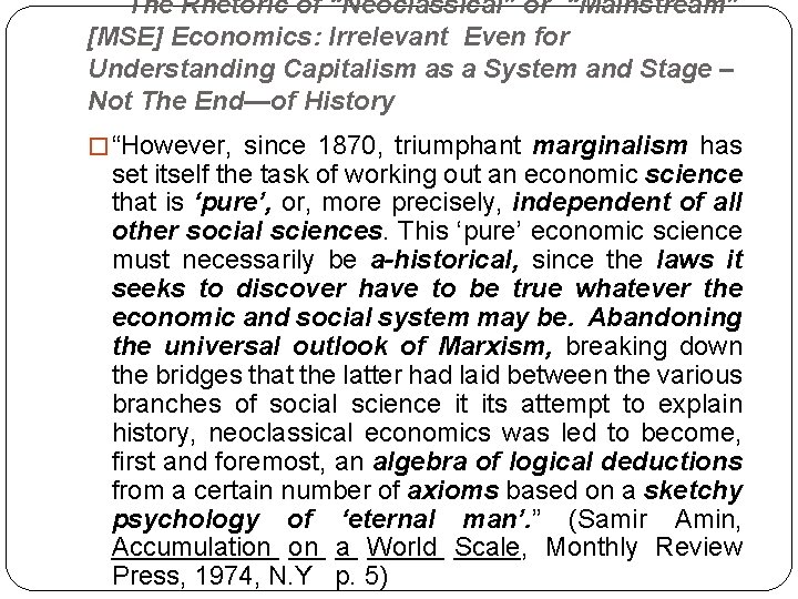 The Rhetoric of “Neoclassical” or “Mainstream” [MSE] Economics: Irrelevant Even for Understanding Capitalism as