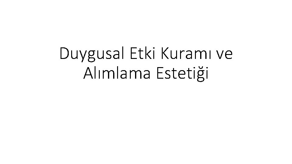 Duygusal Etki Kuramı ve Alımlama Estetiği 