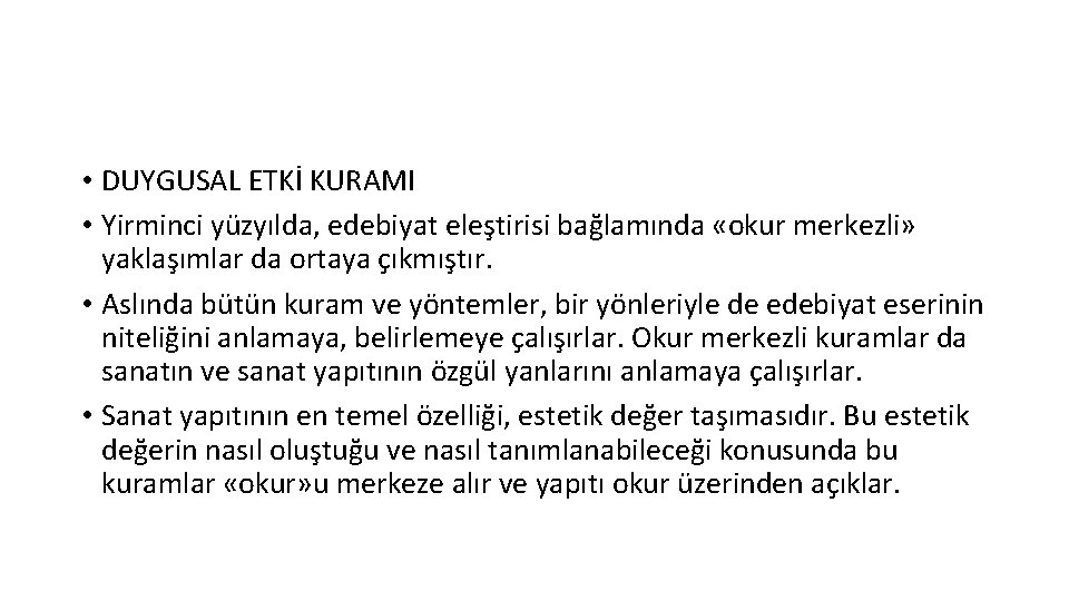  • DUYGUSAL ETKİ KURAMI • Yirminci yüzyılda, edebiyat eleştirisi bağlamında «okur merkezli» yaklaşımlar