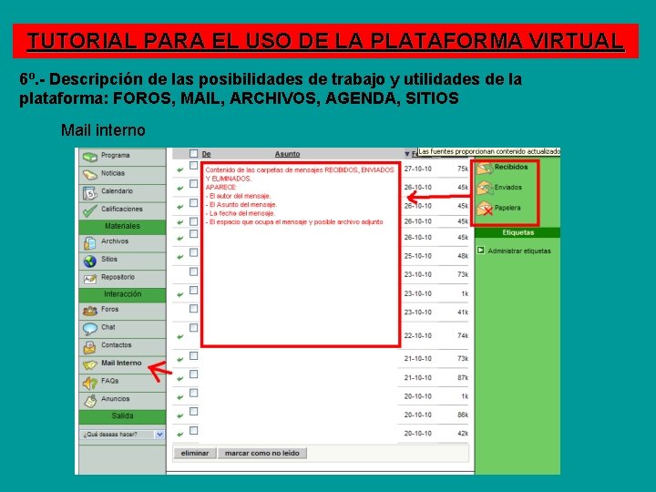 TUTORIAL PARA EL USO DE LA PLATAFORMA VIRTUAL 6º. - Descripción de las posibilidades