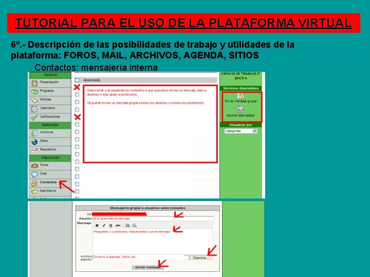 TUTORIAL PARA EL USO DE LA PLATAFORMA VIRTUAL 6º. - Descripción de las posibilidades