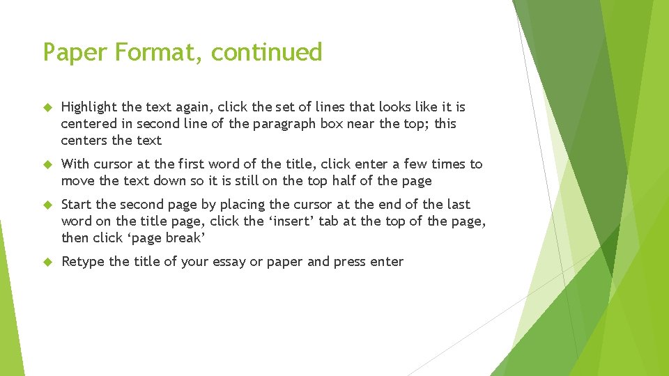 Paper Format, continued Highlight the text again, click the set of lines that looks