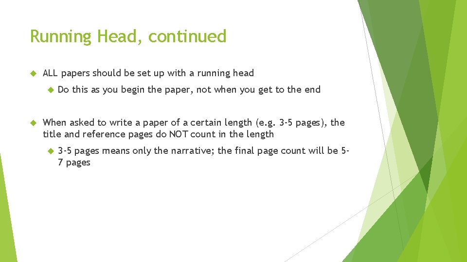 Running Head, continued ALL papers should be set up with a running head Do