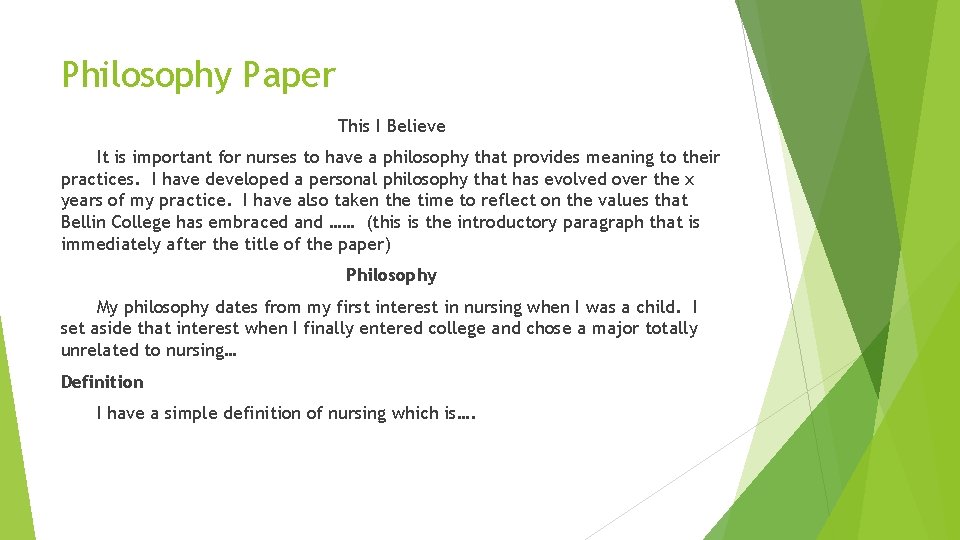 Philosophy Paper This I Believe It is important for nurses to have a philosophy