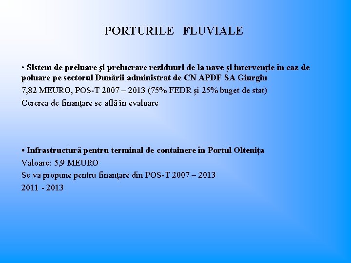 PORTURILE FLUVIALE • Sistem de preluare şi prelucrare reziduuri de la nave şi intervenţie